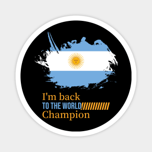 Argentina, Im back to the world cup champion Magnet